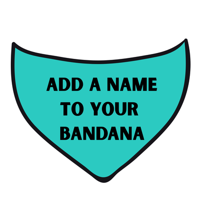 Bandana Personalization *MUST ADD BANDANA TO CART SEPARATELY*